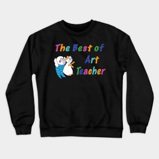 The Best of Art Teacher 1 Crewneck Sweatshirt